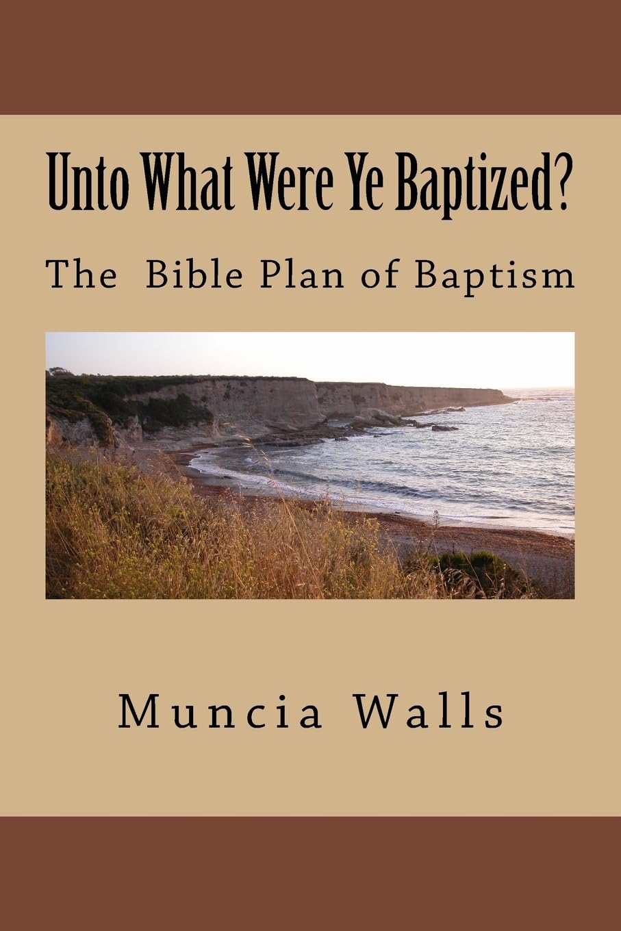 Unto What Were Ye Baptized? By Muncia Walls