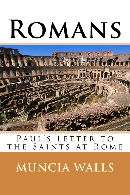 Romans: To all that be in Rome by Muncia Walls