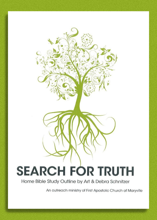 Search For Truth Bible Study Outline and Study Guide - by Art and Debra Schnitzer