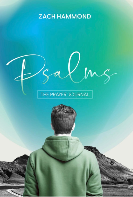 Psalms - The Prayer Journal for Young Men By Zach Hammond