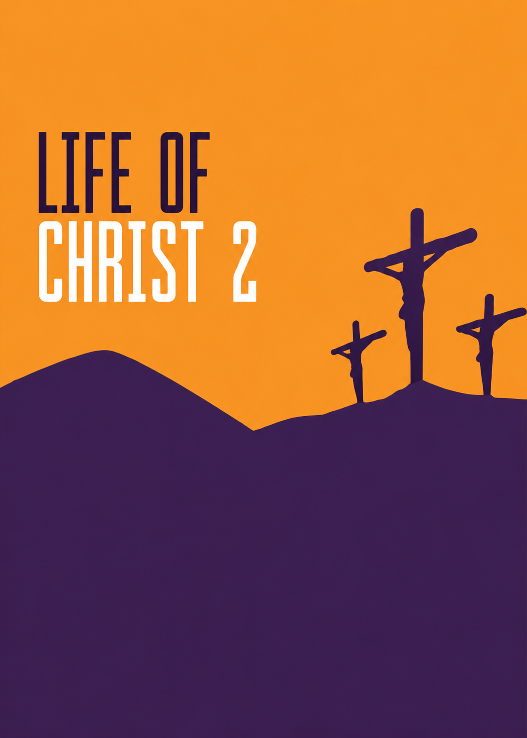 Life of Christ 2