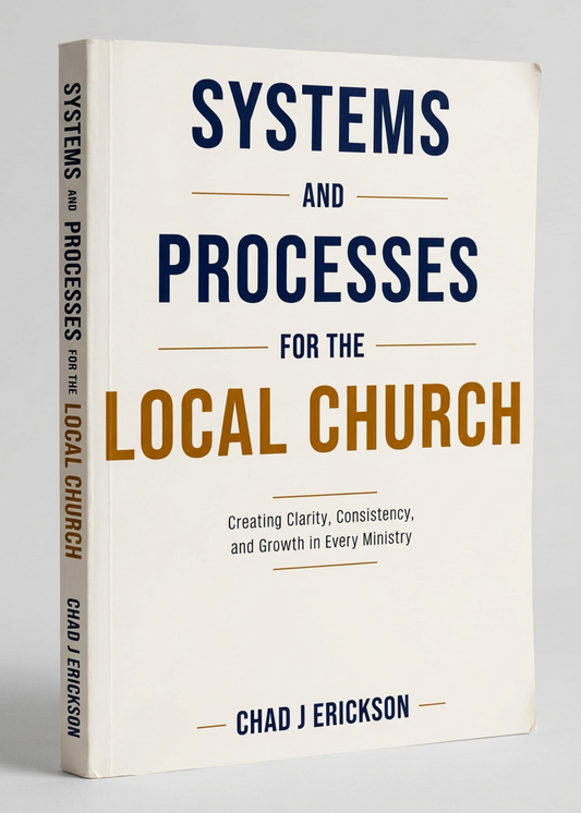 Systems and Processes for the Local Church by Chad Erickson