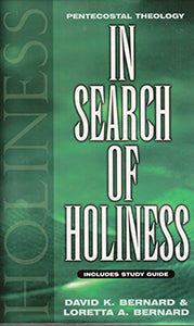 In Search of Holiness: Including Study Guide by David K. Bernard ,Loretta Bernard
