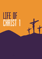Life of Christ 1